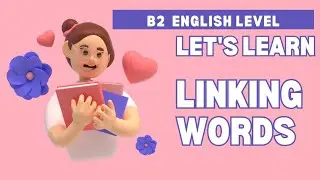 Master Linking Words in English | B2 Level Guide to Fluent Speaking and Writing#english 