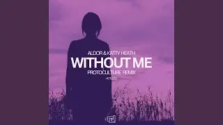 Without Me (Protoculture Extended Remix)