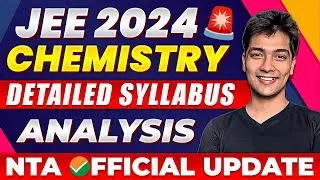 JEE Mains 2024 - CHEMISTRY Syllabus Detailed Analysis 🎯 OFFICIAL UPDATE by NTA 🚨