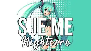 (NIGHTCORE) Sue Me - Sabrina Carpenter