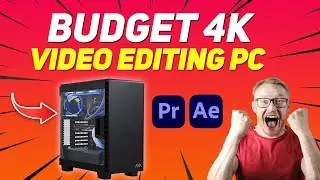 Best Budget Pc Parts For 4K Video Editing Pc | Budget 4K Video Editing Pc 2024