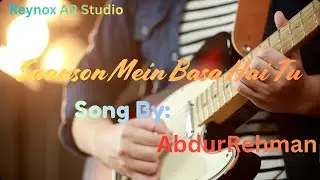 Saanson Mein Basa Hai Tu – A Heart Touching Romantic Song | AbdurRehman