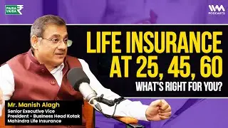Term Insurance: How Much Coverage Do You Need at Every Age? ft. Manish Alagh