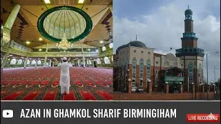Spiritual Azan at Ghamkol Sharif  Birmingham&rsquo;s Iconic Mosque Call to Prayer