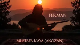 FERMAN - Mustafa Kaya (AKOZAN)