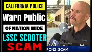 Salinas California Police Warn Public About LSSC Scooter Nation Wide Scam!