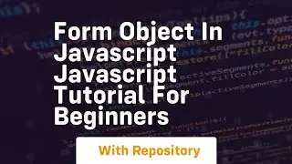 Form object in javascript javascript tutorial for beginners