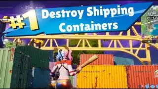 Destroy Shipping Containers at Dirty Docks Fortnite