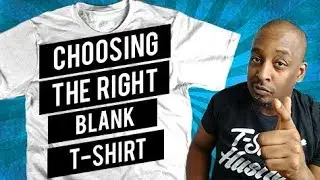 Choosing The Right T-shirt Blank in 2019