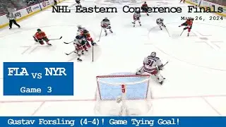 Game 3 - Panthers vs Rangers | Tying Goal Gustav Forsling (4 - 4)! - May 26, 2024