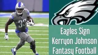 Eagles Sign Kerryon Johnson Fantasy Football / NFL News