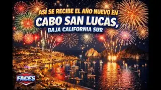 AS&Iacute; SE FESTEJA EL A&Ntilde;O NUEVO EN LA BAH&Iacute;A DE CABO SAN LUCAS
