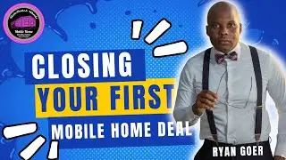 Closing Your First Mobile Home Wholesale Deal | A Comprehensive Guide #RealEstateInvesting