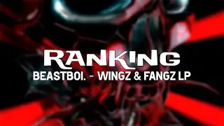 Ranking | beastboi. - Wingz & Fangz LP | 15 tracks