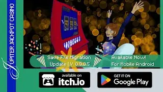 Save File Migration Update | JUPITER JACKPOT CASINO&trade; [ MOBILE ]