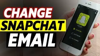 How To Change/Replace Email Address On Snapchat | Change Snapchat Email ID
