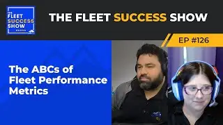 Episode 126   The ABCs of Fleet Performance Metrics
