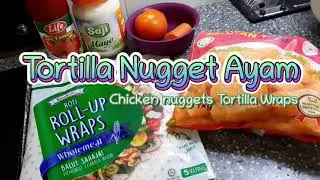 Tortilla nuget ayam |Chicken Nugget Tortillas
