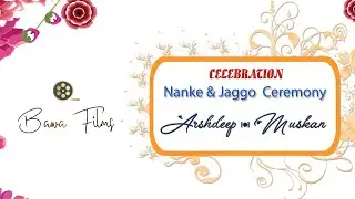 NANKE & JAGO CEREMONY OF ARSHDEEP SINGH