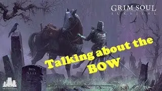 Grim Soul : Dark Fantasy Survival (Ep. 118) Some grinding and talking BOW