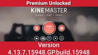 KINEMASTER MOD TERBARU ||No Watermark || All Unlocked || premium version 4.13.7.15948.GP.build.15948