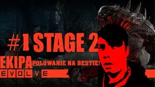 EVOLVE STAGE 2-Polowanie na bestię#1