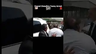 fawad chaudhry Funny arrest #shorts #viral