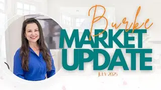 Burke Real Estate Market Update July 2025