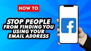 How to Stop People From Finding You Using Your Email Address on Facebook