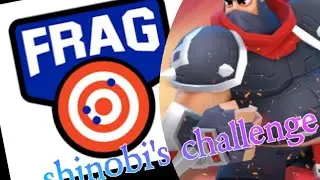*Shinobi's challenge* #FRAG PRO SHOOTER