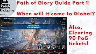 Path of Glory Guide Part 1 !! When will it come to Global? Clearing 90 PoG tickets!