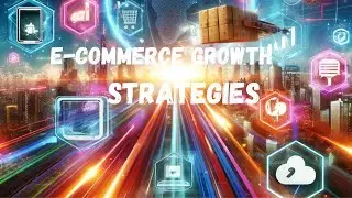 E-Commerce Growth Strategies 2024: Conquer Markets and Amplify Success!