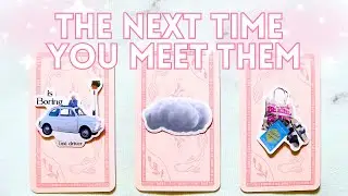 ☁️💕YOUR NEXT MEETING WITH THEM🚕🛍️ PICK A CARD Tarot reading