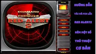 Red Alert 2 | Fix tất cả các lỗi khi chơi Ra2 và 1 số thủ thuật cơ bản