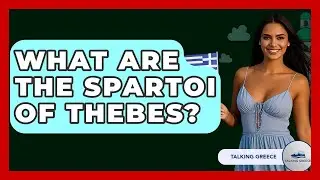 What Are The Spartoi Of Thebes? - Talking Greece