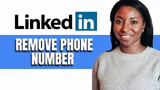 HOW TO REMOVE PHONE NUMBER FROM LINKEDIN