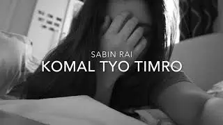 SABIN RAI || Komal Tyo Timro | FEMALE COVER