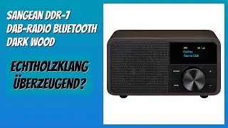 BEWERTUNG (2025): Sangean DDR-7 DAB-Radio Bluetooth Dark Wood. Infos