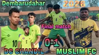 Final match 1-0_ MUSLIM FC 🆚 DC CHANDIL FC Highlight match Dembarudahar football tournament 2026