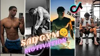 Sad Gym and Motivational Videos | SAD MOTIVATION GYM TIKTOK | TikTok Compilation