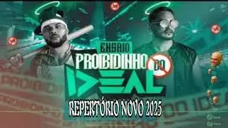 PROIBIDINHO DO IDEAL - REPERT&Oacute;RIO NOVO 2025