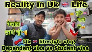 Reality in Uk 🇬🇧 life / student visa vs Dependent visa 😱🇬🇧