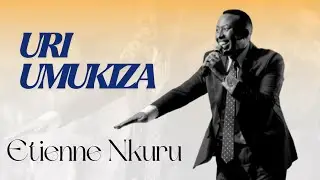 URI UMUKIZA - Etienne Nkuru (Official Live Video)