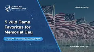 5 Wild Game Favorites for Memorial Day | American Hunting Lease Association