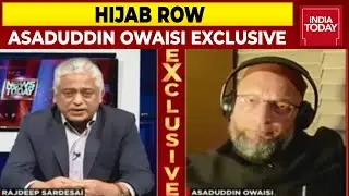 Asaduddin Owaisi Counters CM Yogi On Hijab Row | News Today With Rajdeep Sardesai | Exclusive