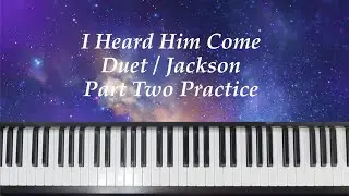 I Heard Him Come - Duet - Goodrich/Jackson - Part Two Practice with Brenda