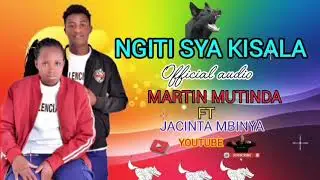 NGITI_SYA_KISALA official audio by Martin mutinda ft Jacinta Mbinya 🔥 #music #trending 