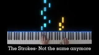 The Strokes - Not The Same Anymore - piano cover
