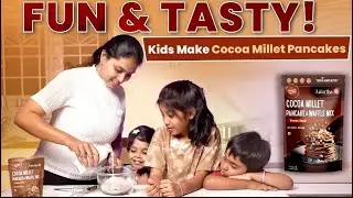 Kids Make Delicious Cocoa Millet Pancakes!  | Amirtha Health Foods