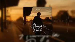 JS85 - Always In Reach